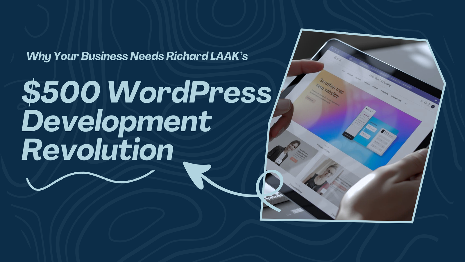 Why Your Business Needs Richard LAAK’s $500 WordPress Development Revolution (Plus FREE SEO & Social Media Branding)