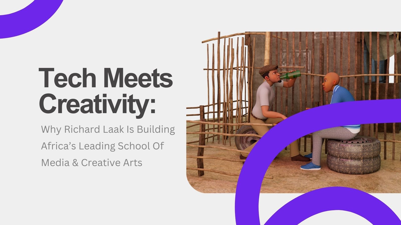 Tech Meets Creativity: Why Richard Laak Is Building Africa’s Leading School Of Media & Creative Arts