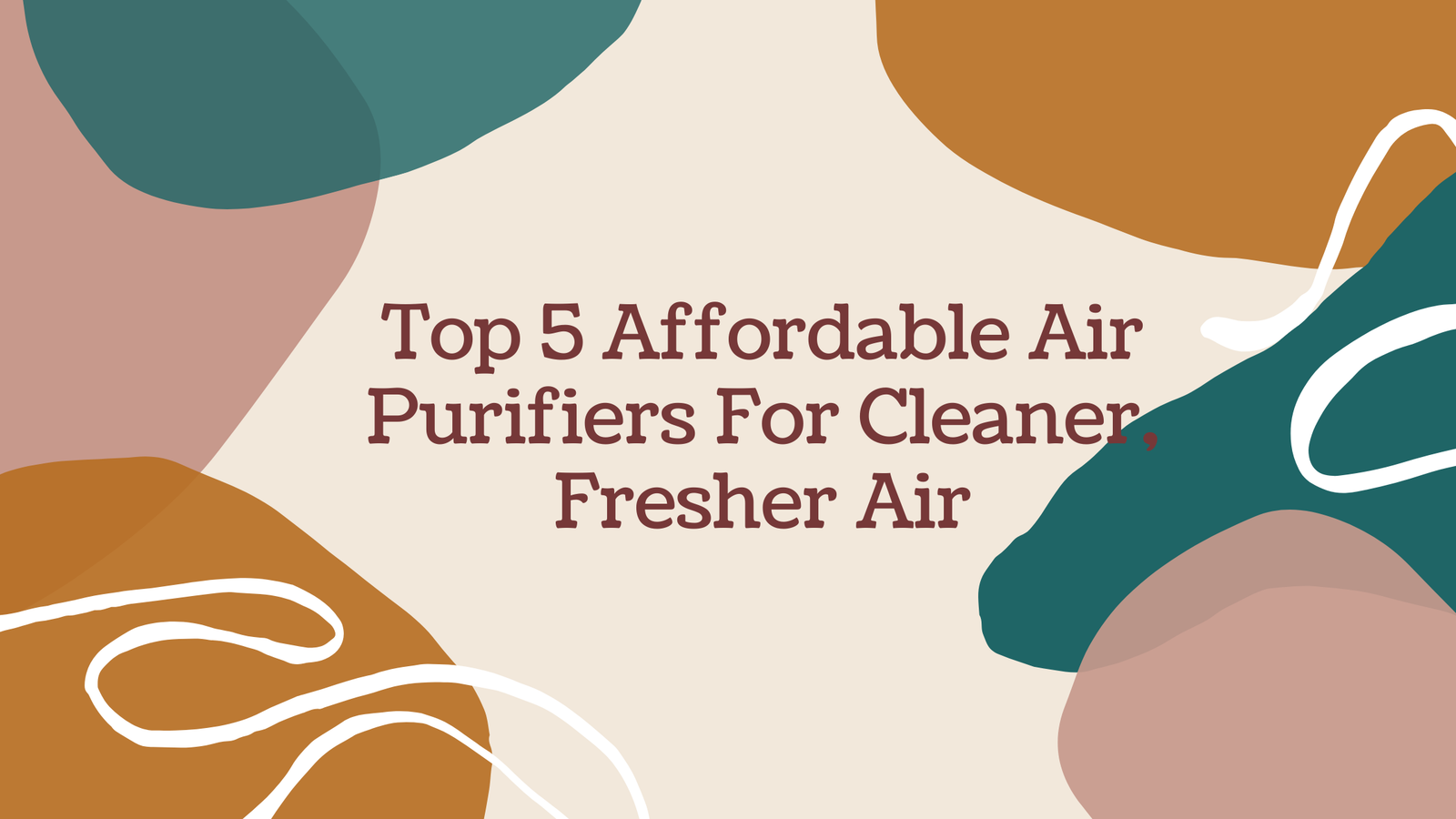 Top 5 Affordable Air Purifiers For Cleaner, Fresher Air