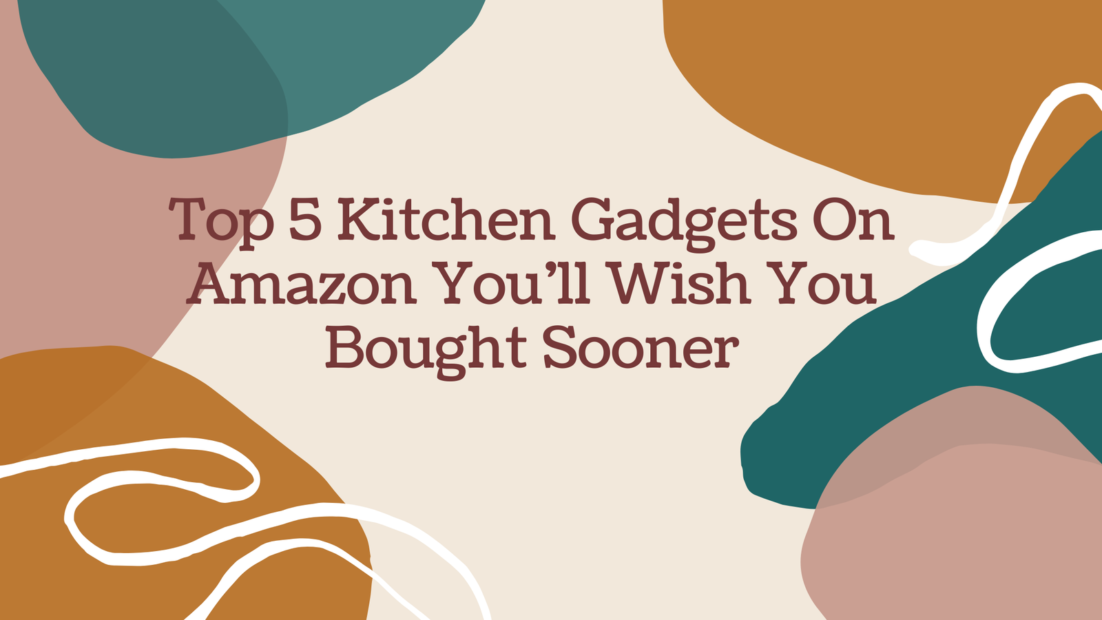 Top 5 Kitchen Gadgets On Amazon You’ll Wish You Bought Sooner