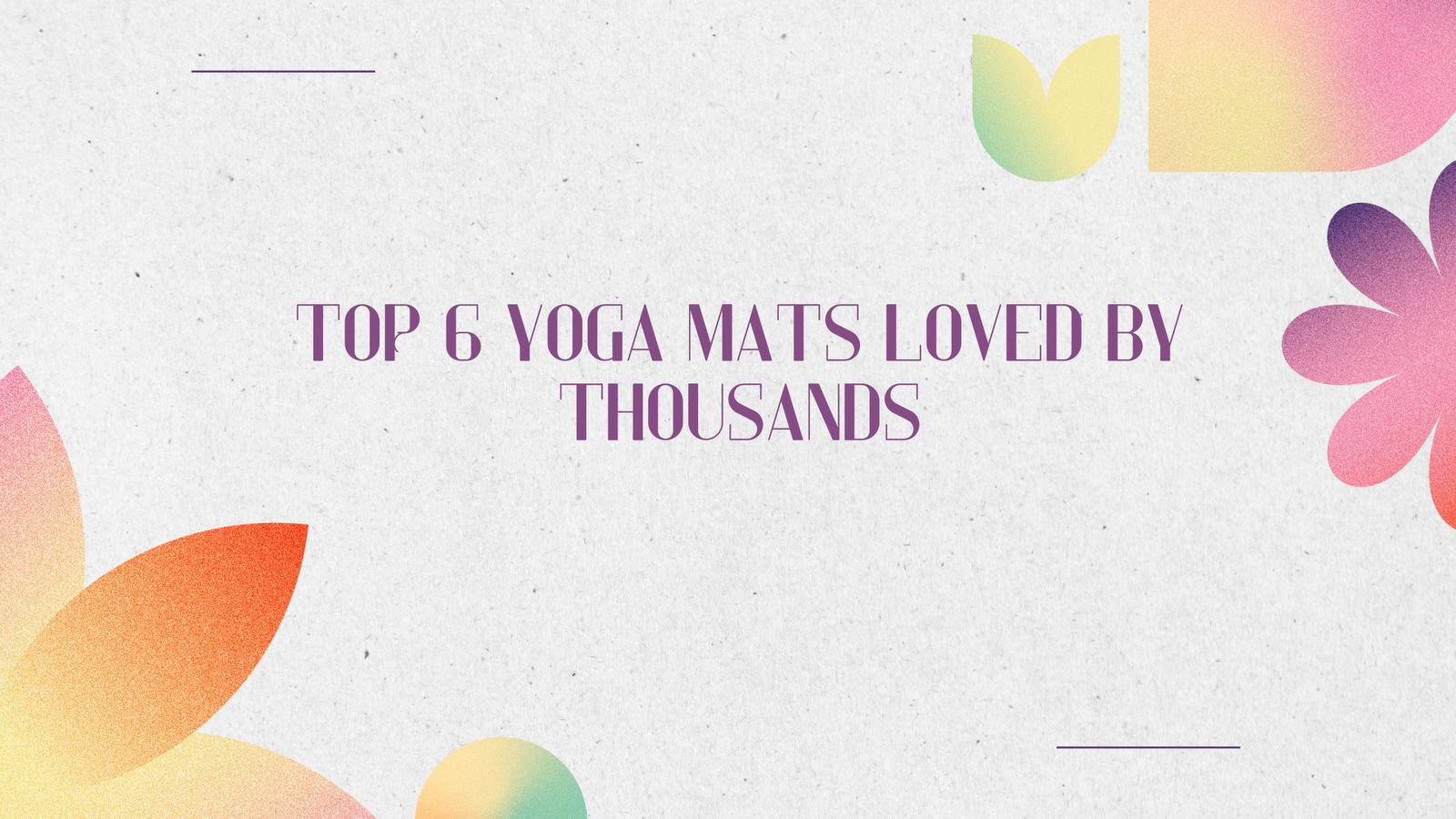 Top 6 Yoga Mats Loved By Thousands